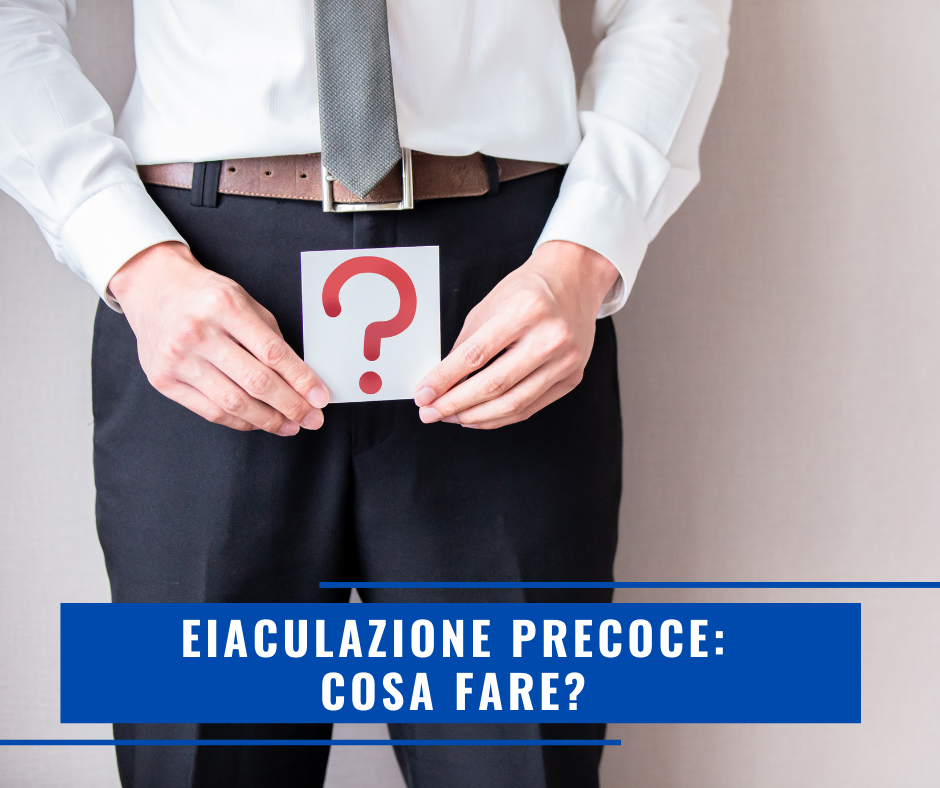 16 agosto eiaculazione precoce